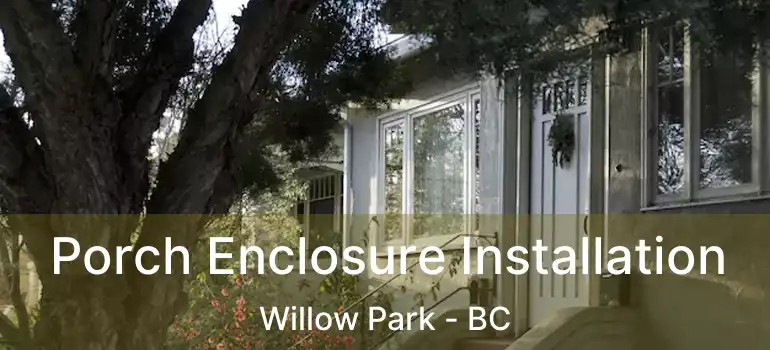 Porch Enclosure Installation Willow Park - BC
