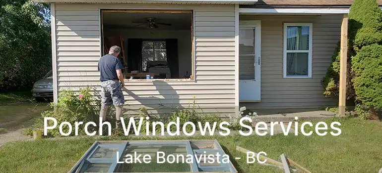  Porch Windows Services Lake Bonavista - BC