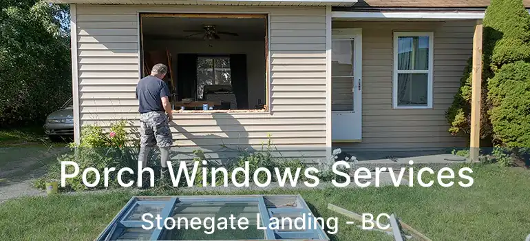  Porch Windows Services Stonegate Landing - BC