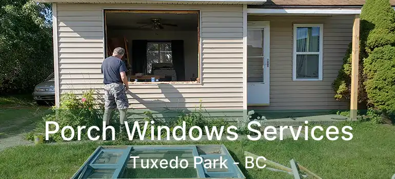  Porch Windows Services Tuxedo Park - BC