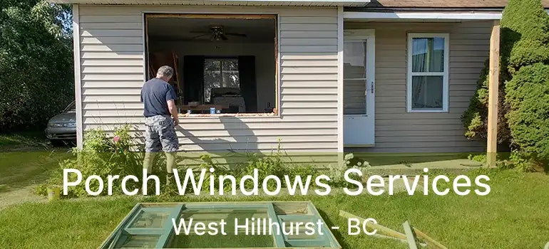  Porch Windows Services West Hillhurst - BC
