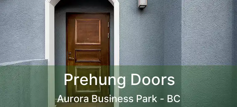  Prehung Doors Aurora Business Park - BC