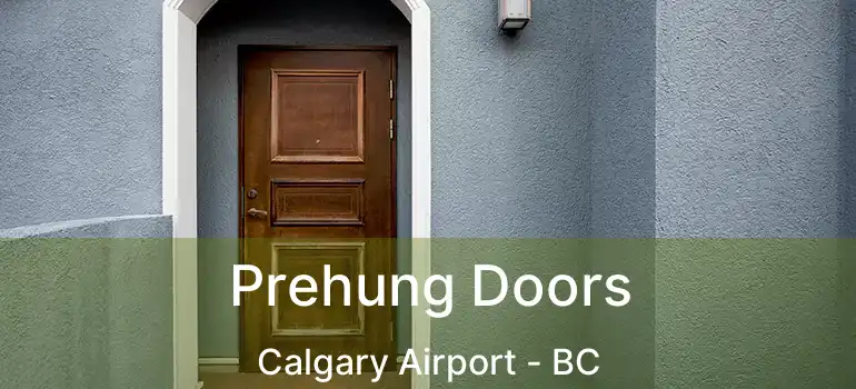  Prehung Doors Calgary Airport - BC