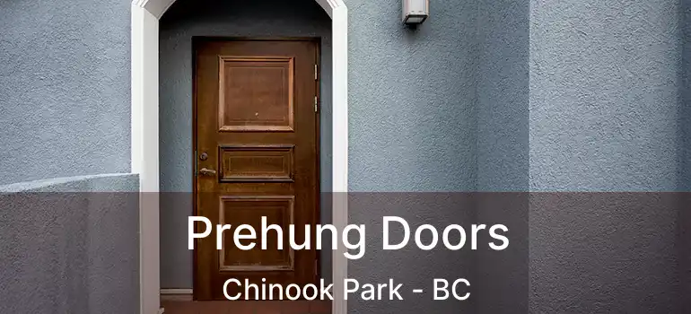  Prehung Doors Chinook Park - BC