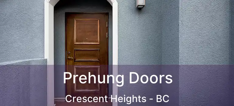  Prehung Doors Crescent Heights - BC