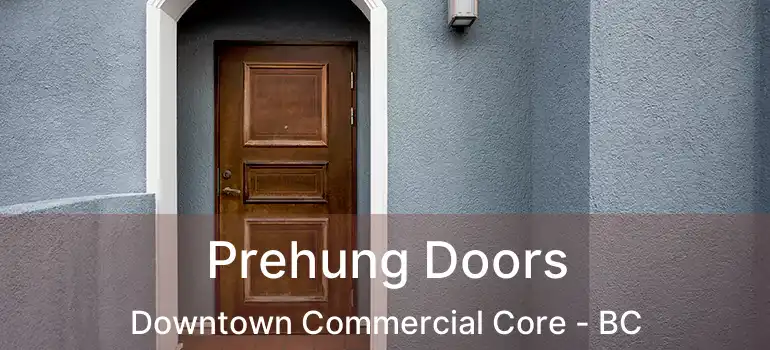  Prehung Doors Downtown Commercial Core - BC