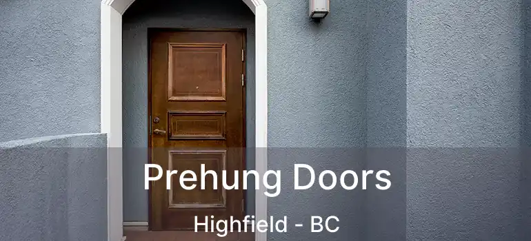  Prehung Doors Highfield - BC