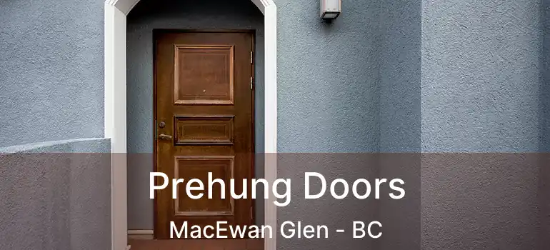  Prehung Doors MacEwan Glen - BC