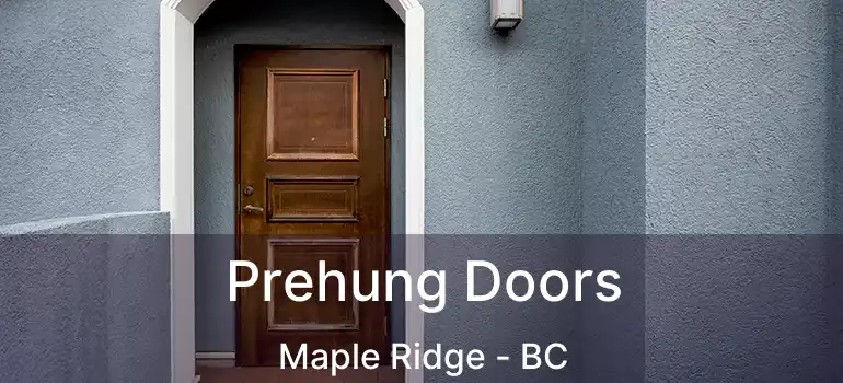  Prehung Doors Maple Ridge - BC