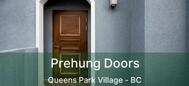  Prehung Doors Queens Park Village - BC
