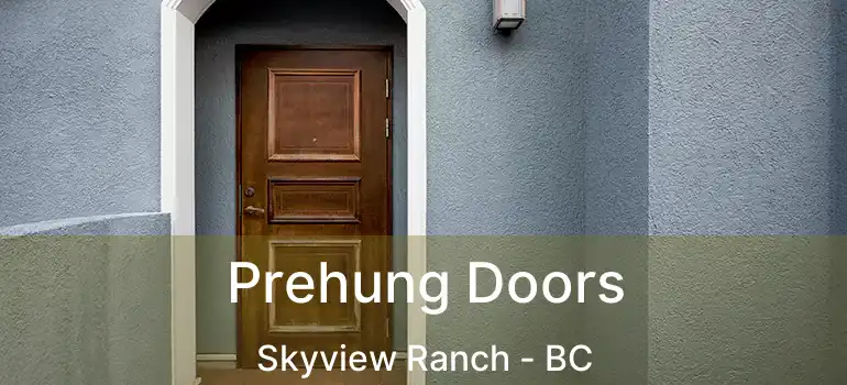  Prehung Doors Skyview Ranch - BC