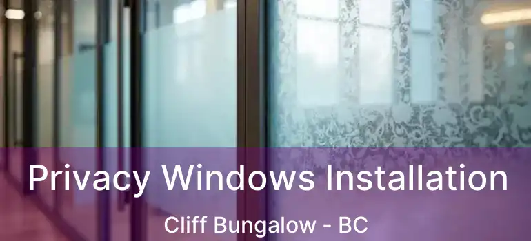  Privacy Windows Installation Cliff Bungalow - BC