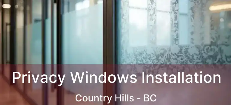  Privacy Windows Installation Country Hills - BC