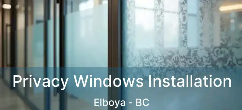  Privacy Windows Installation Elboya - BC
