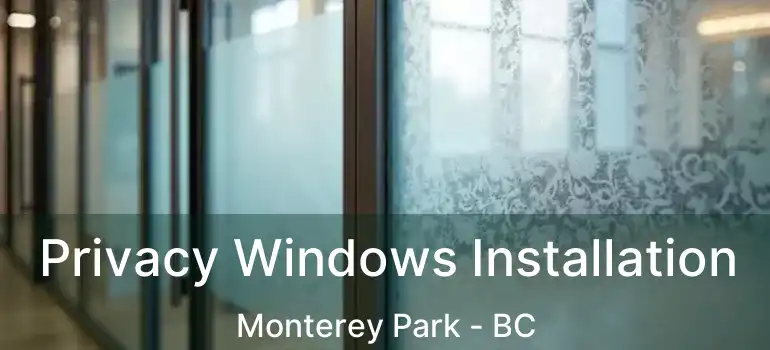  Privacy Windows Installation Monterey Park - BC