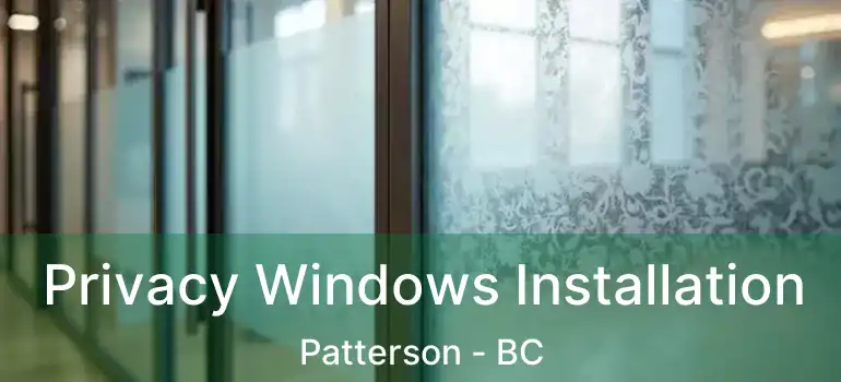  Privacy Windows Installation Patterson - BC