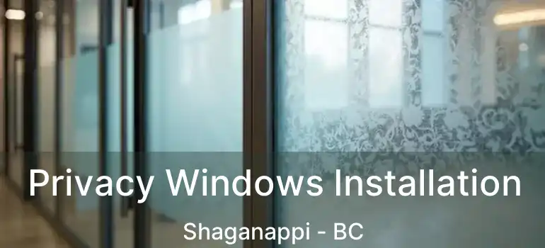  Privacy Windows Installation Shaganappi - BC