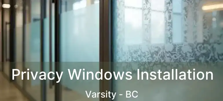  Privacy Windows Installation Varsity - BC