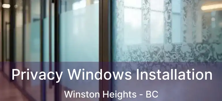  Privacy Windows Installation Winston Heights - BC