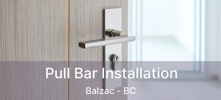  Pull Bar Installation Balzac - BC