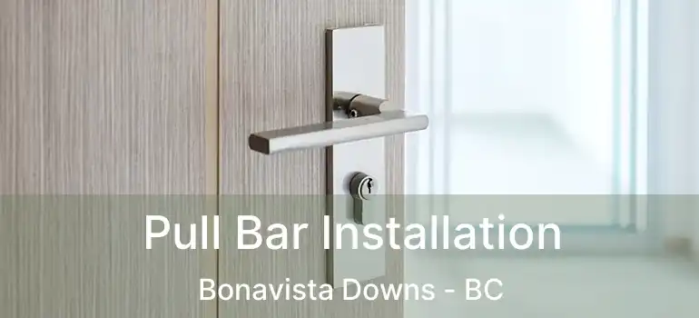  Pull Bar Installation Bonavista Downs - BC