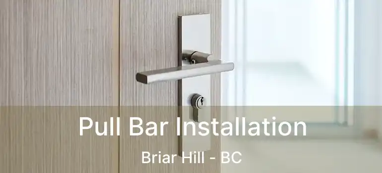  Pull Bar Installation Briar Hill - BC