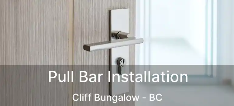  Pull Bar Installation Cliff Bungalow - BC