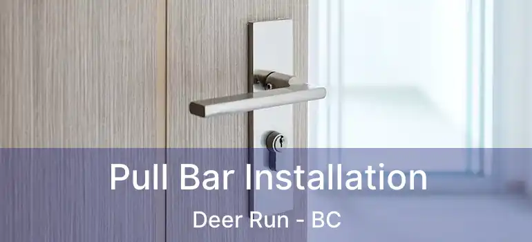  Pull Bar Installation Deer Run - BC