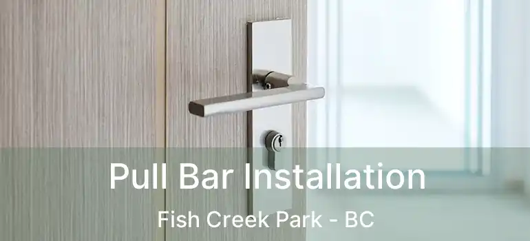  Pull Bar Installation Fish Creek Park - BC