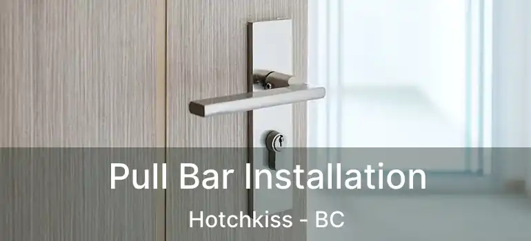  Pull Bar Installation Hotchkiss - BC