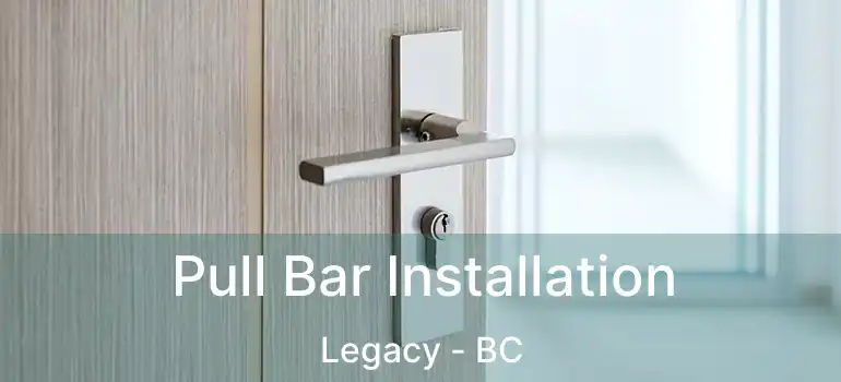  Pull Bar Installation Legacy - BC