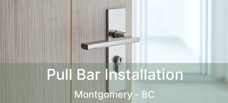  Pull Bar Installation Montgomery - BC