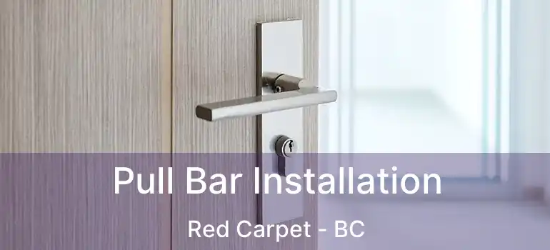  Pull Bar Installation Red Carpet - BC