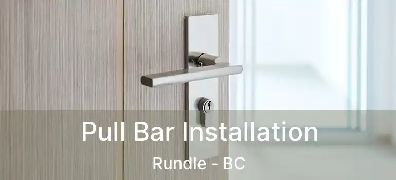  Pull Bar Installation Rundle - BC