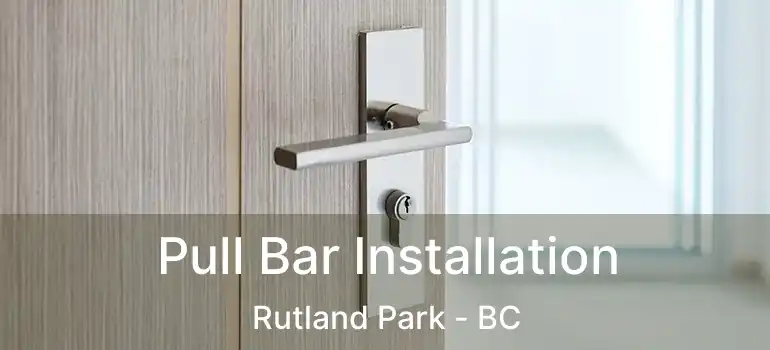  Pull Bar Installation Rutland Park - BC
