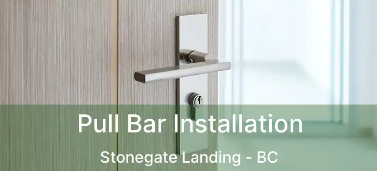  Pull Bar Installation Stonegate Landing - BC