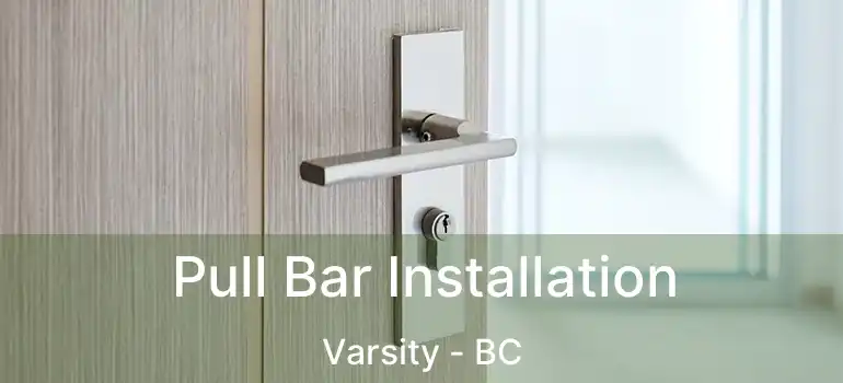  Pull Bar Installation Varsity - BC