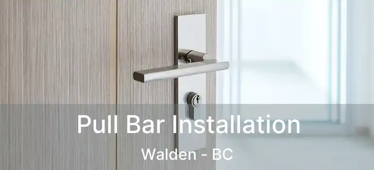 Pull Bar Installation Walden - BC