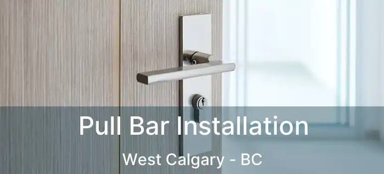  Pull Bar Installation West Calgary - BC