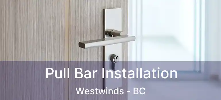  Pull Bar Installation Westwinds - BC