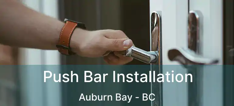  Push Bar Installation Auburn Bay - BC