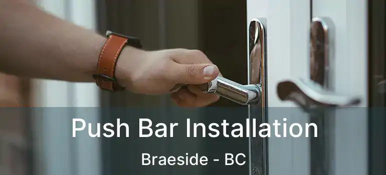  Push Bar Installation Braeside - BC