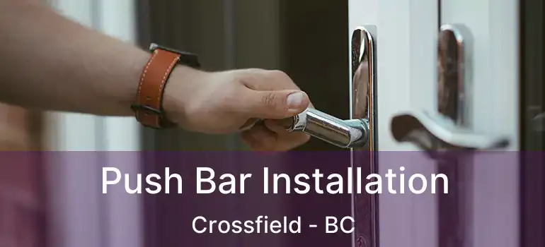  Push Bar Installation Crossfield - BC