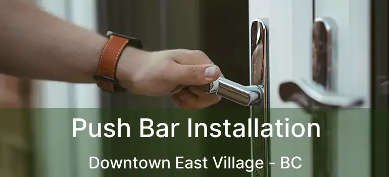  Push Bar Installation Downtown East Village - BC