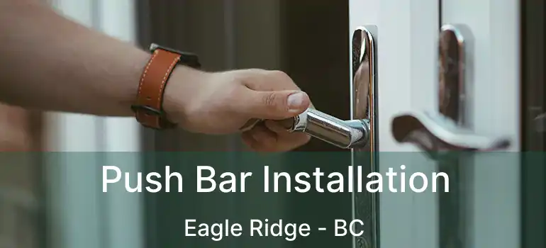  Push Bar Installation Eagle Ridge - BC