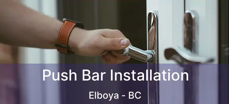  Push Bar Installation Elboya - BC