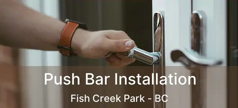  Push Bar Installation Fish Creek Park - BC