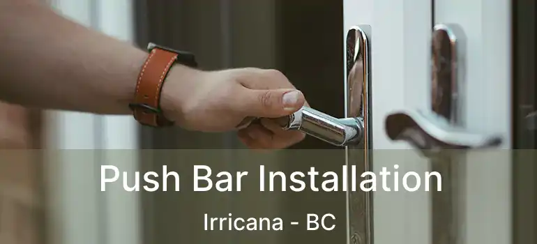  Push Bar Installation Irricana - BC