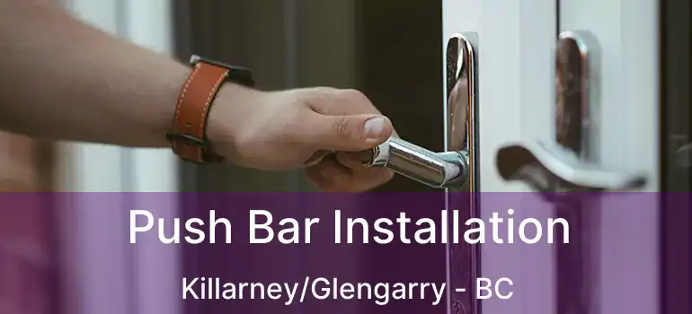  Push Bar Installation Killarney/Glengarry - BC