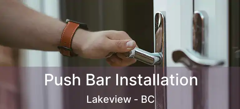  Push Bar Installation Lakeview - BC
